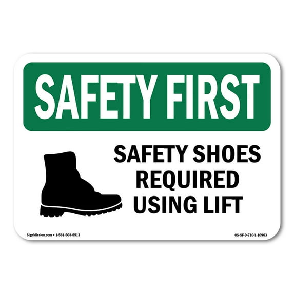 OSHA SAFETY FIRST Sign - Safety Shoes Required When Using Lift With Symbol | Decal | Protect Your Business, Work Site, Warehouse | Made in the USA