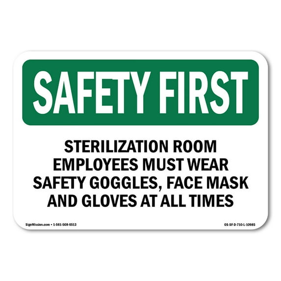 OSHA SAFETY FIRST Sign - Sterilization Room Employees Must Wear Safety | Decal | Protect Your Business, Work Site, Warehouse | Made in the USA