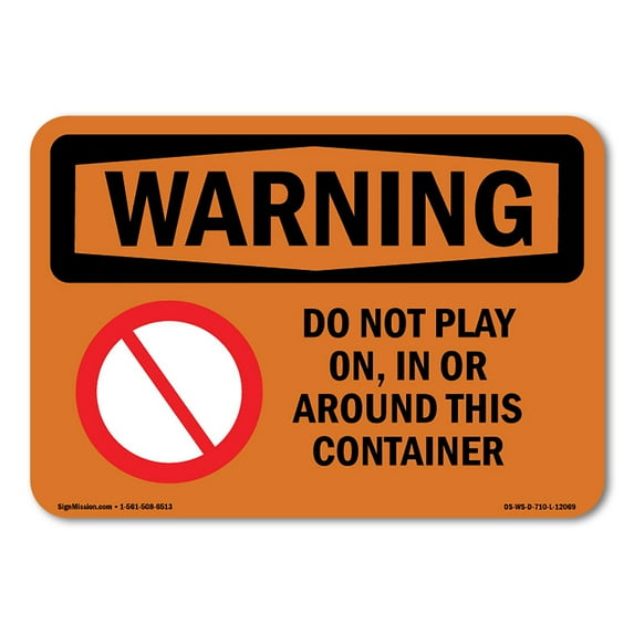 SignMission OS-WS-D-35-L-12069 OSHA Warning Sign - Do Not Play On, In or Around This Container with Symbol