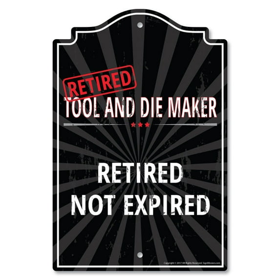 SignMission P-1014-RET-Tool-and-Die-Maker 10 x 14 in. Plastic Sign - Retired Tool & Die Maker