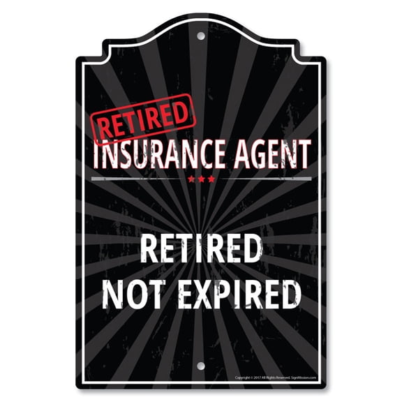SignMission P-1117-RET-Insurance-Agent 11 x 17 in. Plastic Sign - Retired Insurance Agent