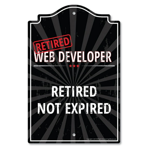 SignMission P-1117-RET-Web-Developer- 11 x 17 in. Plastic Sign - Retired Web Developer