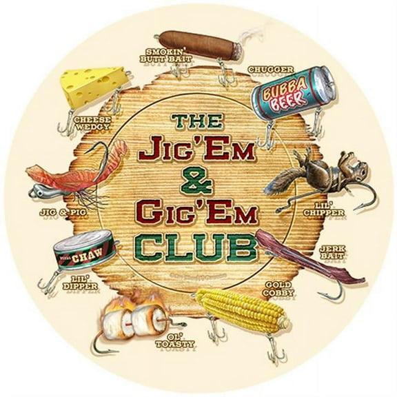 SignMission P-1212 Jig Em Gig Em Club 12 in. Novelty Sign - Jig Em Gig Em Club