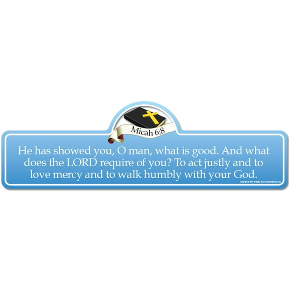 SignMission P-618 Micah 6.8B 6 x 18 in. Street Sign - Micah 6-8 Bible Verse