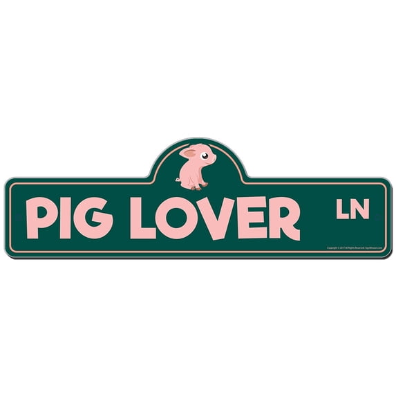 SignMission P-618 Pig Lover 18 x 6 in. Street Sign - Pig Lover