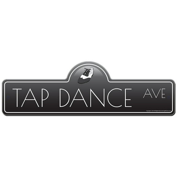 Tap Dance Street Sign | Indoor/Outdoor | Funny Home Décor for Garages, Living Rooms, Bedroom, Offices | SignMission personalized gift