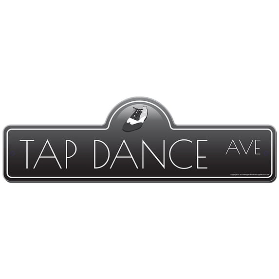 Tap Dance Street Sign | Indoor/Outdoor | Funny Home Décor for Garages, Living Rooms, Bedroom, Offices | SignMission personalized gift