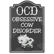 SignMission P-812 Obsessive Cow Disorder 12 x 8 in. Obsessive Cow Disorder Novelty Sign