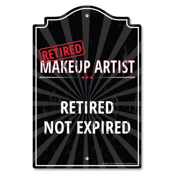 SignMission P-812-RET-Makeup-Artist 8 x 12 in. Plastic Sign - Retired Makeup Artist