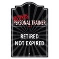 thumbnail image 1 of SignMission P-812-RET-Personal-Trainer 8 x 12 in. Plastic Sign - Retired Personal Trainer, 1 of 3
