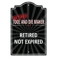 thumbnail image 1 of SignMission P-812-RET-Tool-and-Die-Maker 8 x 12 in. Plastic Sign - Retired Tool & Die Maker, 1 of 3