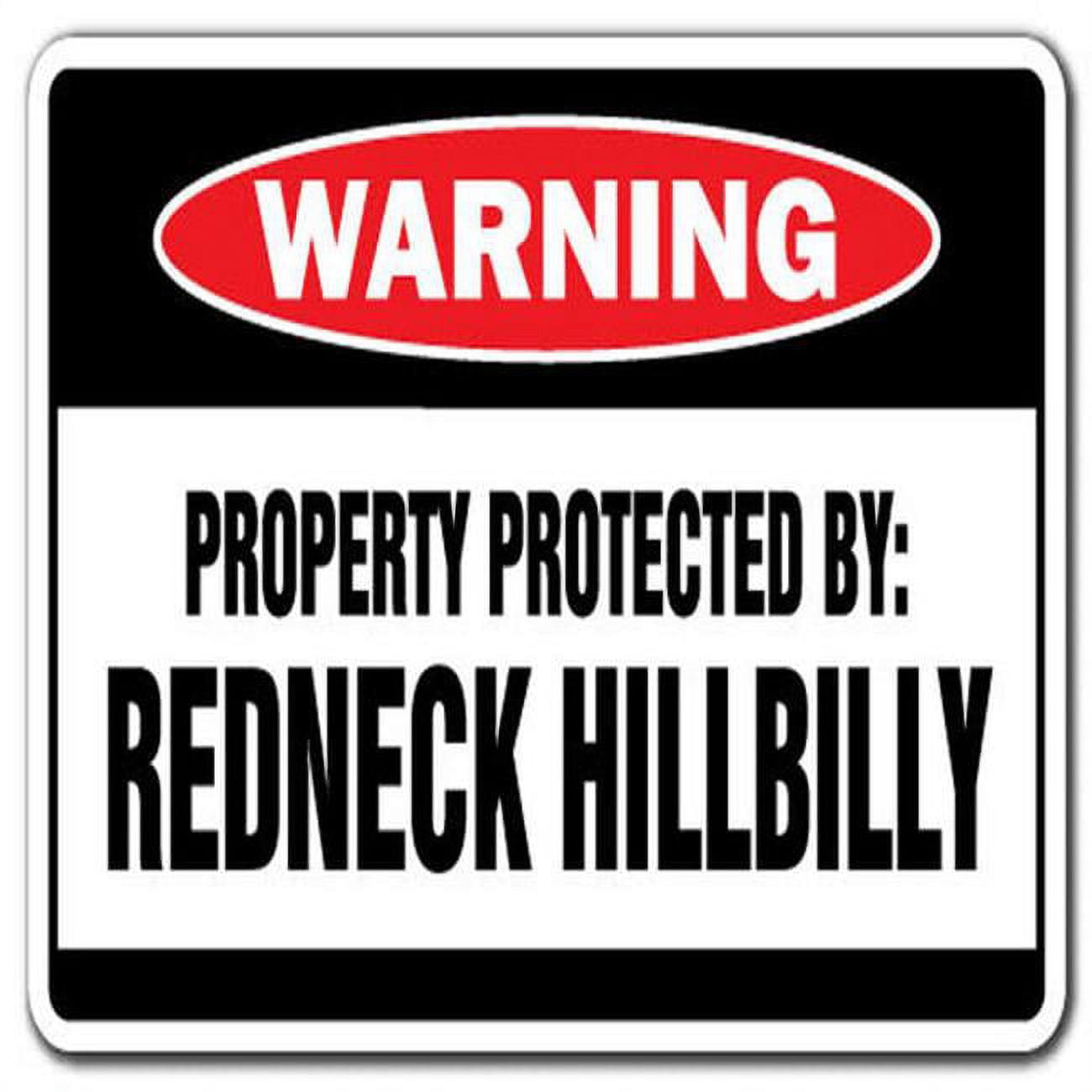 SignMission Property Protected by Redneck Hillbilly Warning Sign ...