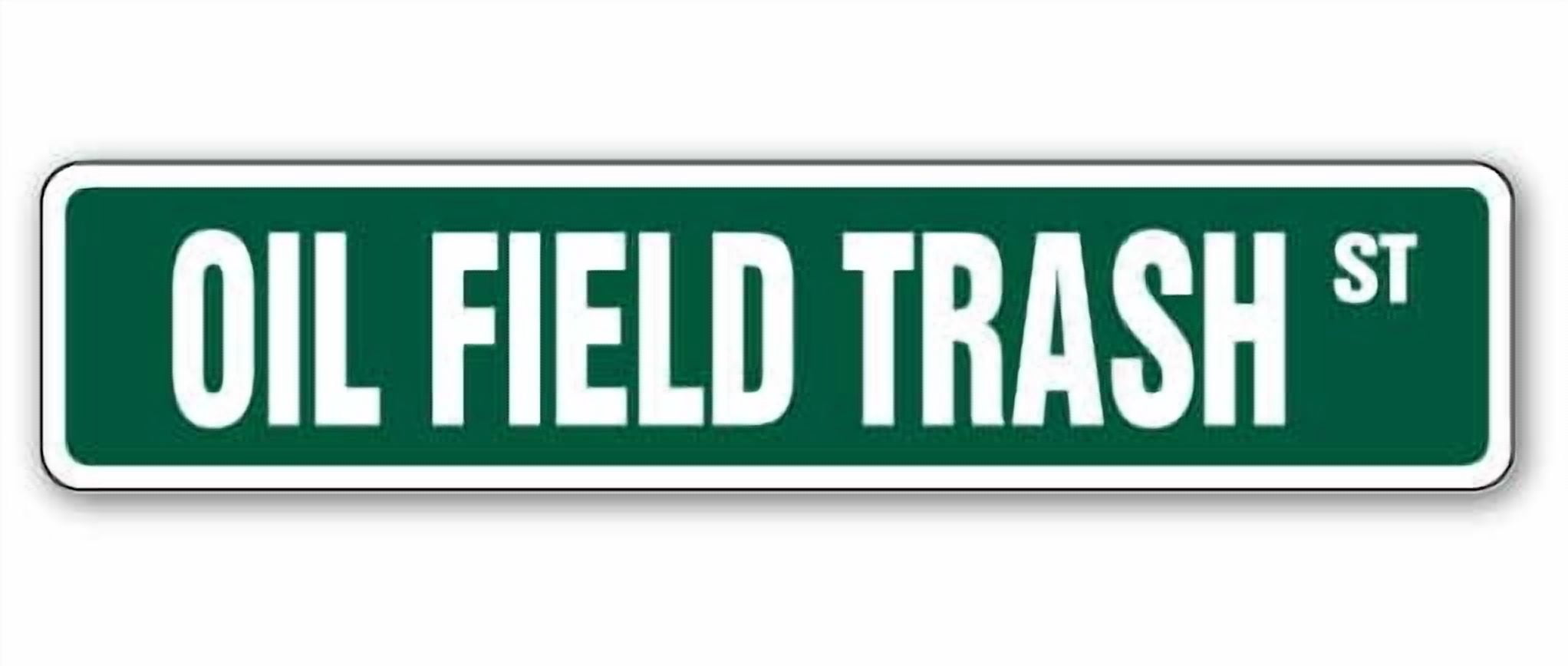 SignMission SS-624-Oil Field Trash 6 x 24 in. Oil Field Trash Street ...