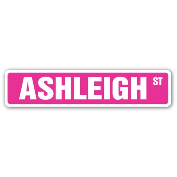 ASHLEIGH Street Sign Childrens Name Room Sign | Indoor/Outdoor | 18" Wide