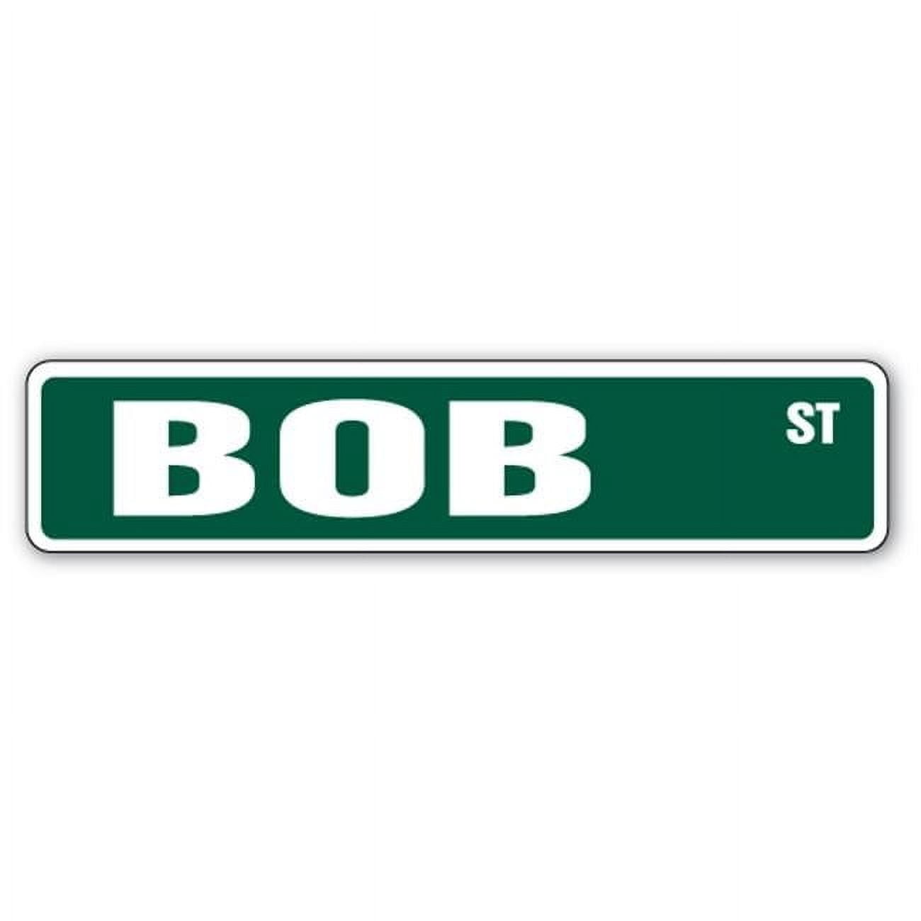 SignMission SS-BOB 4 x 18 in. BOB Street Sign - Walmart.com