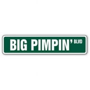 SignMission SS-Big Pimpin 4 x 18 in. Big Pimpin Street Sign