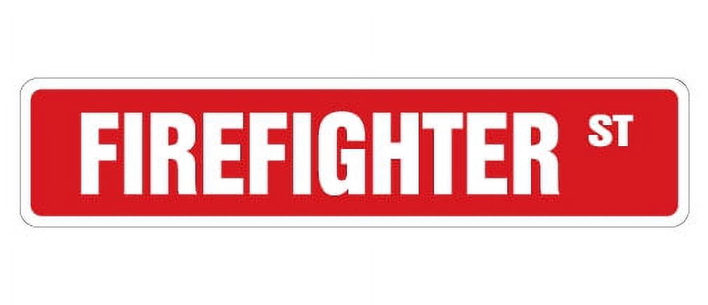 SignMission SS-FIREFIGHTER 4 x 18 in. Firefighter Street Sign - Walmart.com