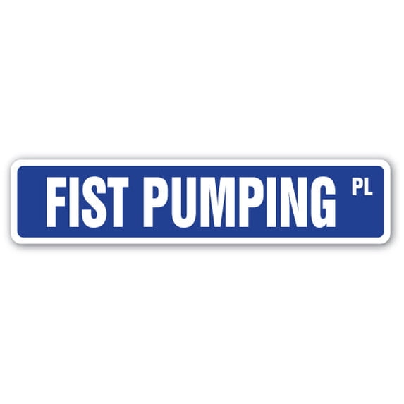 SignMission SS-Fist Pumping 4 x 18 in. Fist Pumping Street Sign