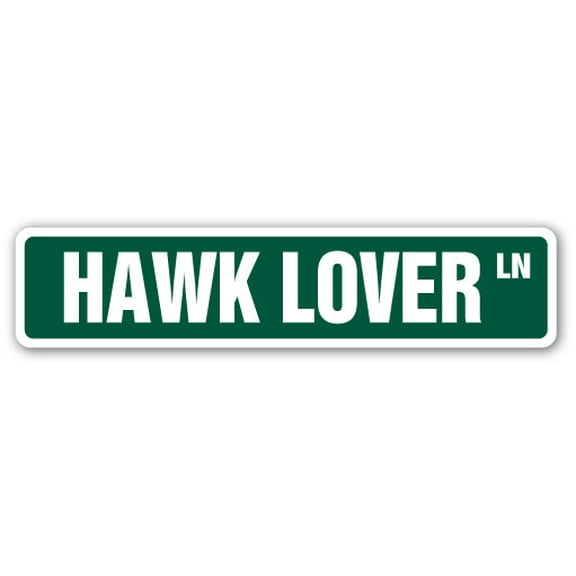 HAWK LOVER Street Sign bird prey animal sky feathers | Indoor/Outdoor |  18" Wide