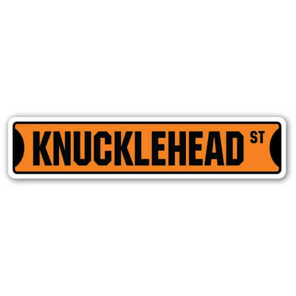 SignMission SS-Knucklehead 4 x 18 in. Knucklehead Street Sign - Dummy Dope Goofy Stupid Pinhead