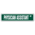 thumbnail image 1 of SignMission SS-Physicians Assistant 4 x 18 in. Physicians Assistant Street Sign, 1 of 5
