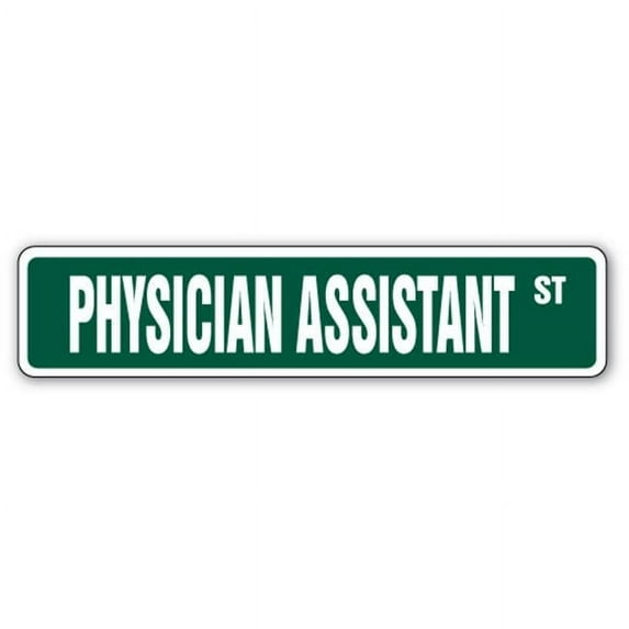 SignMission SS-Physicians Assistant 4 x 18 in. Physicians Assistant Street Sign