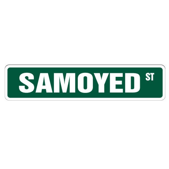 SignMission SS-Samoyed 4 x 18 in. Samoyed Street Sign - Dog Lover Great Pet Idea
