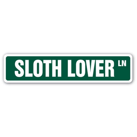 SignMission SS-Sloth Lover 4 x 18 in. Sloth Lover Street Sign