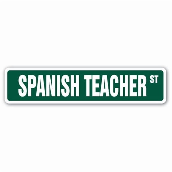 SignMission SS-Spanish Teacher 4 x 18 in. Spanish Teacher Street Sign