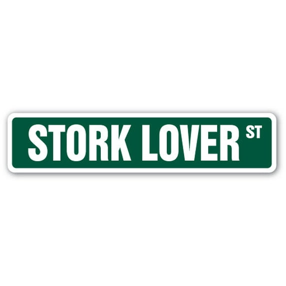 SignMission SS-Stork Lover 4 x 18 in. Stork Lover Street Sign - Maternity Animal Bird Baby Bundle