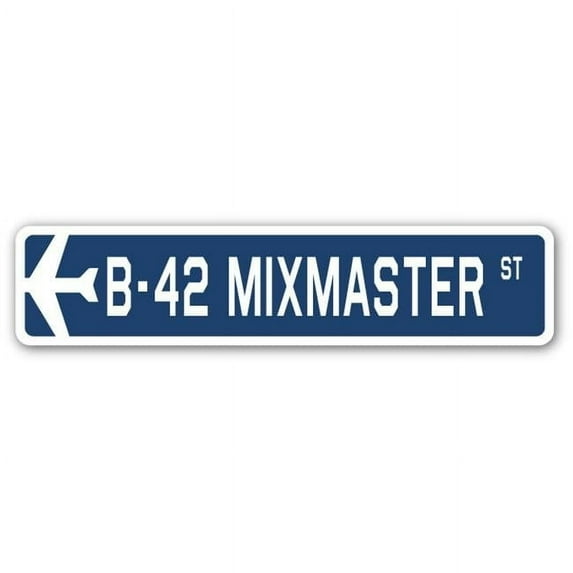 B-42 Mixmaster Street Sign Air Force Aircraft Military | Indoor/Outdoor | 18" Wide