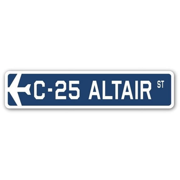 C-25 Altair Street Sign Air Force Aircraft Military | Indoor/Outdoor | 18" Wide