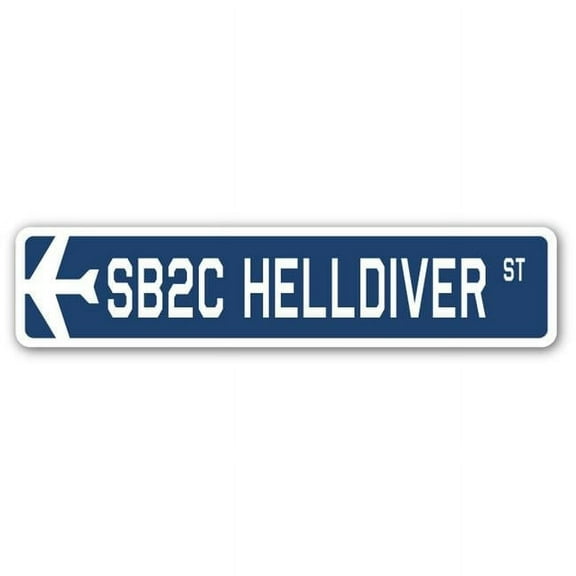 SB2C Helldiver Street Sign Air Force Aircraft Military | Indoor/Outdoor | 18" Wide