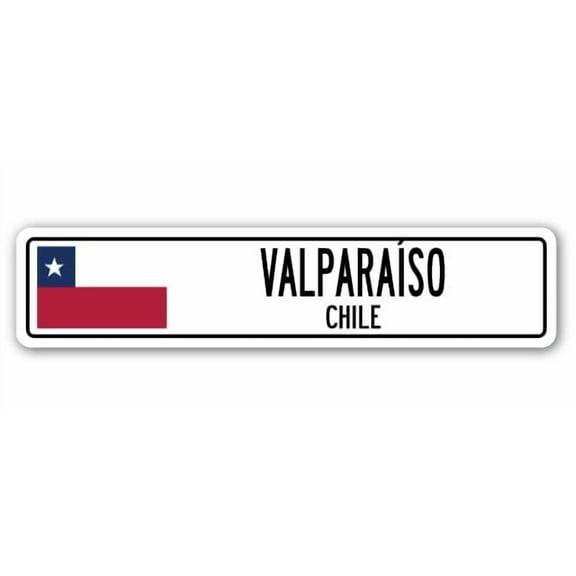 SignMission SSC-Valparaiso Cl 4 x 18 in. Valparaoso, Chile Street Sign