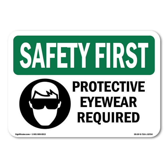 SignMission OS-SF-P-710-L-10704 Safety First Protective Eyewear Required with Symbol OSHA Plastic Sign
