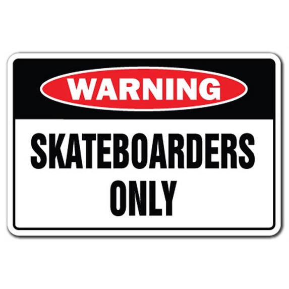 SKATEBOARDERS ONLY Aluminum Sign skate board skater