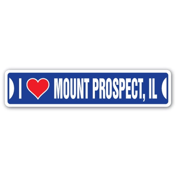 Prospect Sign SignMission SSIL-Mount Prospect Il Street Sign - I Love Mount Prospect ...