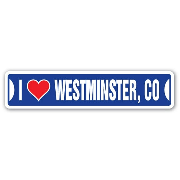 SignMission SSIL-Westminster Co Street Sign - I Love Westminster, Colorado