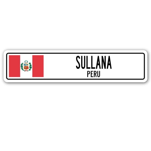 SULLANA PERU Street Sign Peruvian flag city country road wall gift