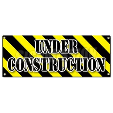 UNDER CONSTRUCTION BANNER SIGN workers construction demolition crew