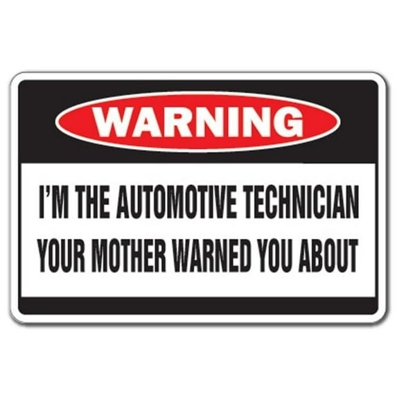 SignMission W-Automotive Tech 12 x 8 in. Warning Sign - I Am the Automotive Technician