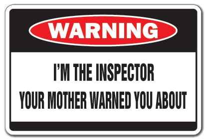 SignMission W-Inspector 12 x 8 in. I Am The Inspector Warning Sign ...