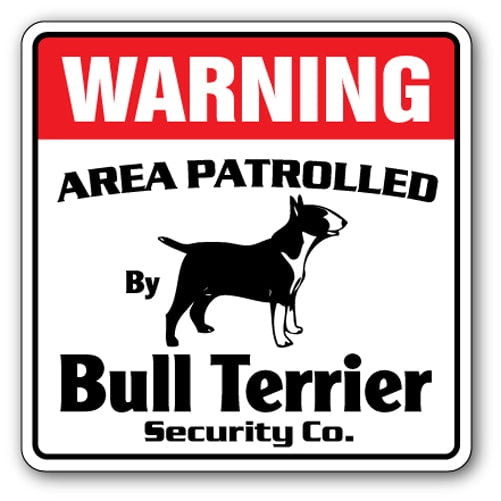 SignMission WD-BULL TERRIER 12 x 8 in. Area Patrolled Pet Dog Lover Puppy Vet Breeder Leash Bull Terrier Security Sign