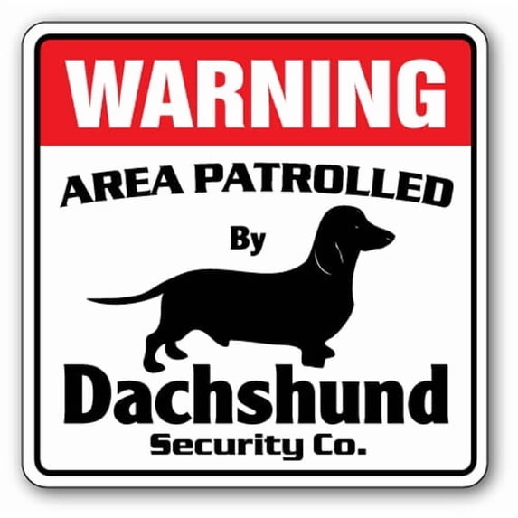 SignMission WD-DACHSHUND 12 x 8 in. Area Patrolled Pet Gag Funny Dog Owner Lover Gift Pup Dachshund Security Sign