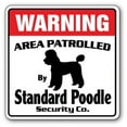 thumbnail image 1 of SignMission WD-STANDARD POODLE 12 x 8 in. Area Patrolled Pet Dog Funny Owner Lover Groomer Standard Poodle Security Sign, 1 of 5