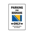 thumbnail image 1 of SignMission Z-1014-Bosnians Country 14 in. Parking for Bosnians Only Sign - Bosnia Flag National Pride Love, 1 of 4