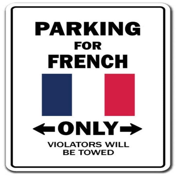 SignMission Z-1014-French Country 14 in. Parking for French Only Sign - France Flag National Pride Love