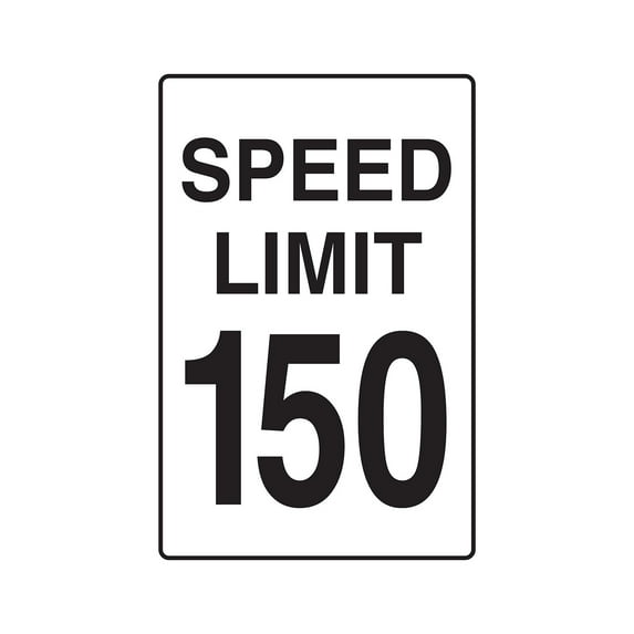 SignMission Z-1014-Speed Limit 150 14 in. Speed Limit 150 Sign - Driving Car Racing Fast Driver Race