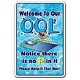 thumbnail image 1 of SignMission Z-A-1014-Ool 10 x 14 in. Tall Welcome To Our Ool No Pee In It Aluminum Sign with Swimming Swim Spa Pool, 1 of 2