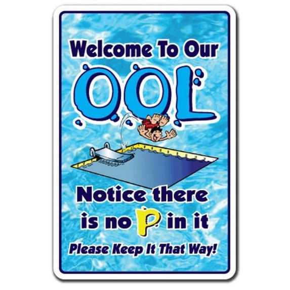 SignMission Z-A-1014-Ool 10 x 14 in. Tall Welcome To Our Ool No Pee In It Aluminum Sign with Swimming Swim Spa Pool